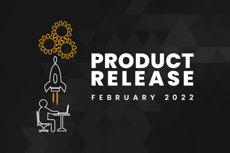 PRODUCT RELEASES FOR FEBRUARY 2022