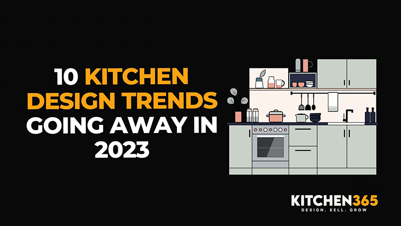 10 Kitchen Design Trends Going Away In 2023