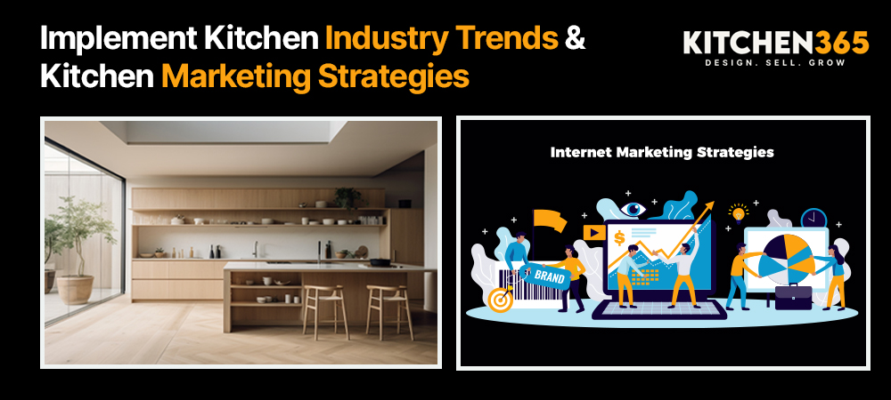 Implement Kitchen Industry Trends & Kitchen Marketing Strategies